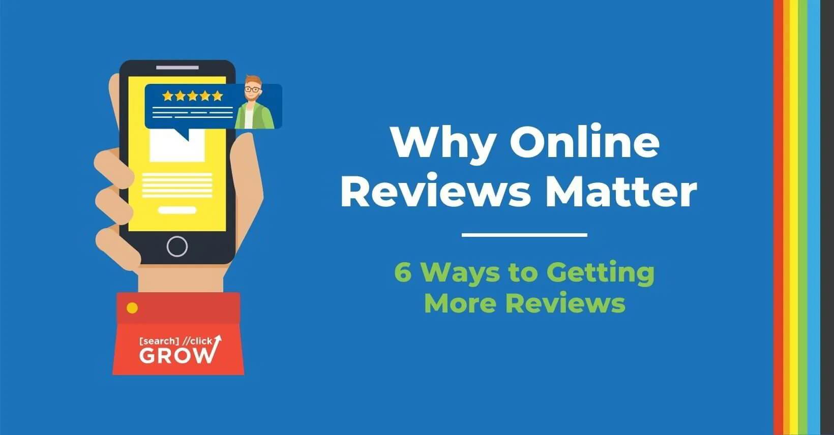Why Online Reviews Matter & 6 Ways to Getting More Reviews