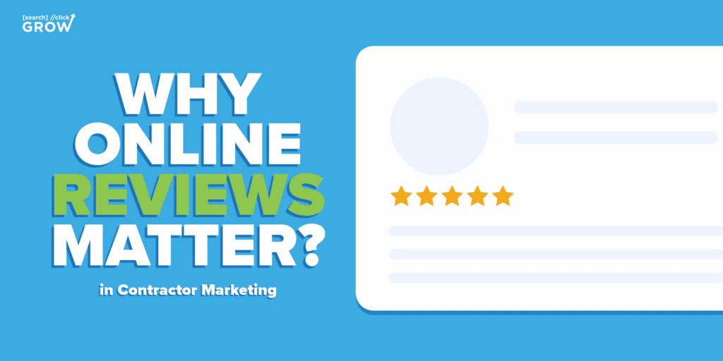Why online reviews matter for contractors in contractor marketing